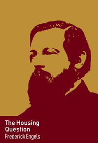 The Housing Question by Friedrich Engels