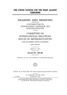 The United Nations and the fight against terrorism by United S. Congress, Committee on International Rela (house), United States House of Representatives