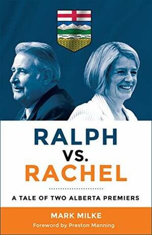 Ralph vs. Rachel: A tale of two Alberta premiers by Mark Milke