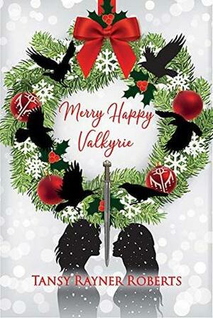 Merry Happy Valkyrie: A Holiday Novella by Tansy Rayner Roberts