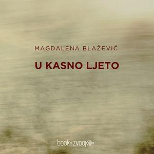 U kasno ljeto by Magdalena Blažević