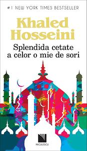  Splendida cetate a celor o mie de sori  by Khaled Hosseini