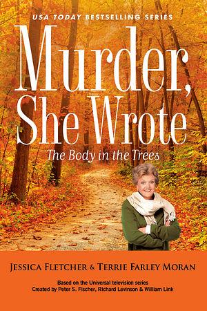 The Body in the Trees by Jessica Fletcher, Terrie Farley Moran