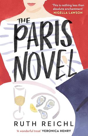 The Paris Novel by Ruth Reichl