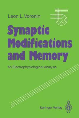 Synaptic Modifications and Memory: An Electrophysiological Analysis by Leon L. Voronin
