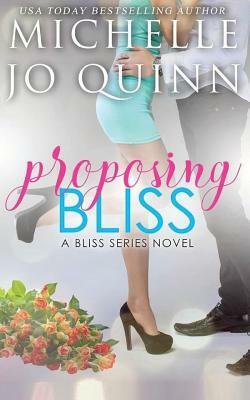 Proposing Bliss by Michelle Jo Quinn