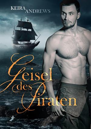 Geisel des Piraten by Keira Andrews