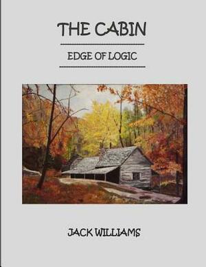 The Cabin, Edge of Logic by Jack Williams