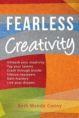 Fearless Creativity by Beth Mende Conny