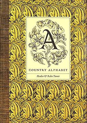 A Country Alphabet by Robin Tanner, Heather Tanner