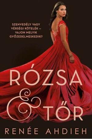 Rózsa & tőr by Renée Ahdieh