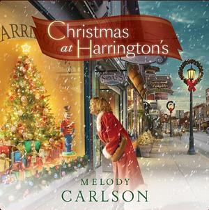 Christmas at Harrington's by Melody Carlson