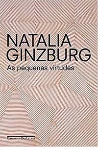 As Pequenas Virtudes by Natalia Ginzburg