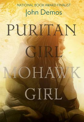 Puritan Girl, Mohawk Girl by John Demos