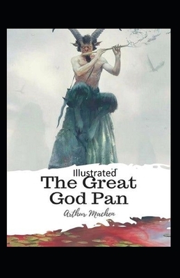 The Great God Pan Illustrated by Arthur Machen