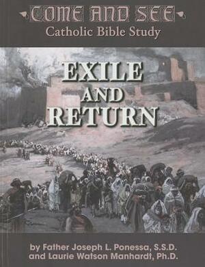 Exile and Return: Tobit, Judith, Esther, Ezra, Nehemiah, 1 and 2 Maccabees by Laurie Watson Manhardt, Joseph L. Ponessa