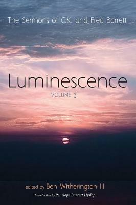 Luminescence, Volume 3 by C.K. Barrett, Fred Barrett