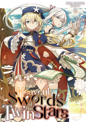 Heavenly Swords of the Twin Stars: Volume 2 by Riku Nanano