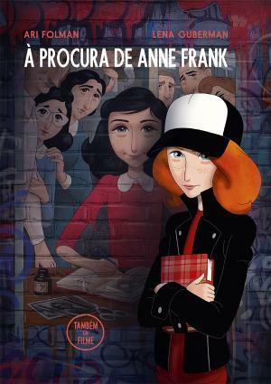 À Procura de Anne Frank by Lena Guberman, Ari Folman