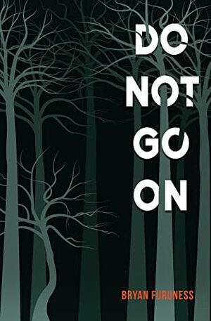 Do Not Go On by Bryan Furuness