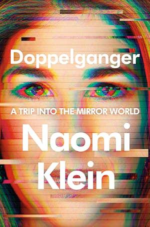 Doppelganger: un viaje al mundo del espejo by Naomi Klein