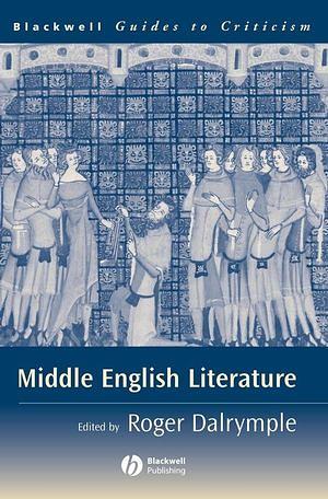 Middle English Literature by Roger Dalrymple