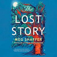 The Lost Story by Meg Shaffer