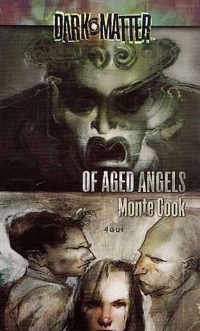 Of Aged Angels by Monte Cook