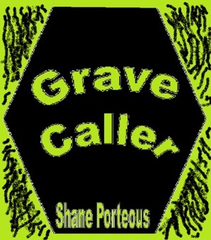 Grave Caller by Shane Porteous