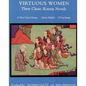 Virtuous Women: Three Classic Korean Novels by Richard Rutt