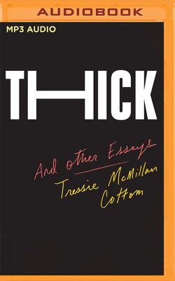 Thick: And Other Essays by Tressie McMillan Cottom