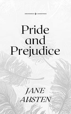 Pride and Prejudice: The Original 1813 Edition by Jane Austen, Jane Austen, Natalie Jenner