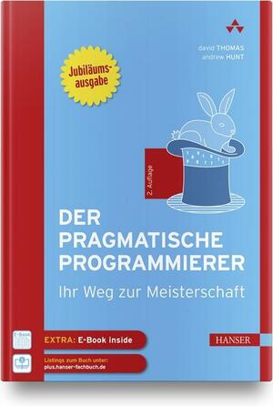 Der pragmatische Programmierer: Jubiläumsausgabe by Andrew Hunt, David Thomas