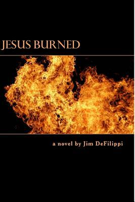 Jesus Burned by Jim Defilippi
