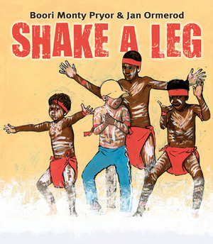 Shake a Leg by Jan Ormerod, Boori Monty Pryor