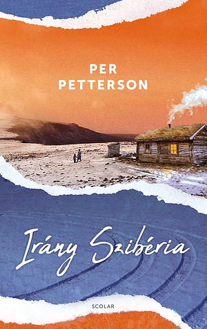 Irány ​Szibéria by Patat Bence, Per Petterson