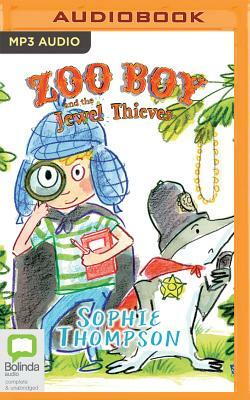 Zoo Boy and the Jewel Thieves by Sophie Thompson