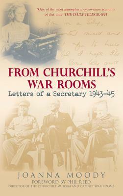 From Churchill's War Rooms: Letters of a Secretary 1943-45 by Joanna Moody