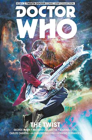 Doctor Who: The Twelfth Doctor Vol. 5: The Twist by George Mann