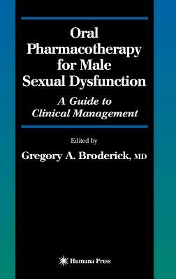 Oral Pharmacotherapy for Male Sexual Dysfunction: A Guide to Clinical Management by 