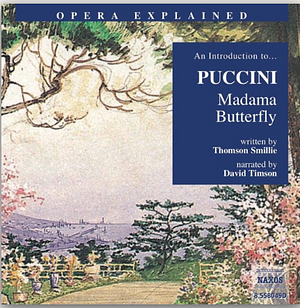 An Introduction to Puccini: Madama Butterfly by Thomson Smillie