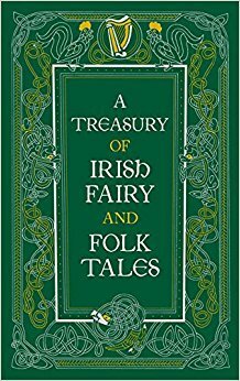 A Treasury of Irish Fairy and Folk Tales by Various