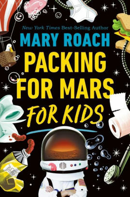 Packing for Mars for Kids by Mary Roach