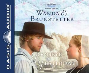 Goodbye to Yesterday (Library Edition) by Wanda E. Brunstetter