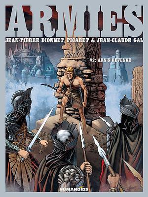 Armies Vol. 2: Arn's Revenge by Jean-Pierre Dionnet, Jean-Claude Gal, Picaret