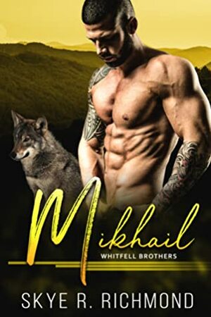 Mikhail by Skye R. Richmond