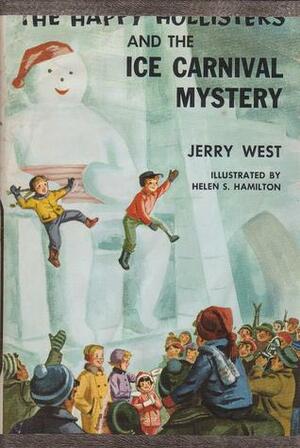 The Happy Hollisters and the Ice Carnival Mystery by Helen S. Hamilton, Jerry West, Andrew E. Svenson