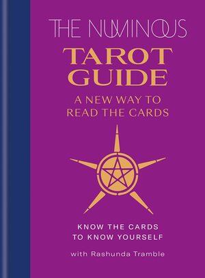 The Numinous Guide to Tarot: Know the cards to know yourself by The Numinous