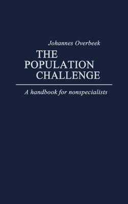 The Population Challenge: A Handbook for Nonspecialists by Edith Martindale, Johannes Overbeek