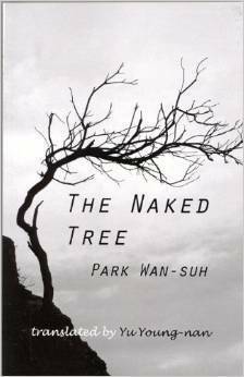 The Naked Tree (Cornell East Asia, No. 83)(Cornell East Asia Series, 83) by Park Wan-Suh, Park Wan-Suh
